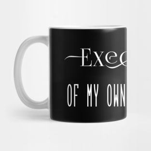 Executive Of My Own Dysfunction Mug